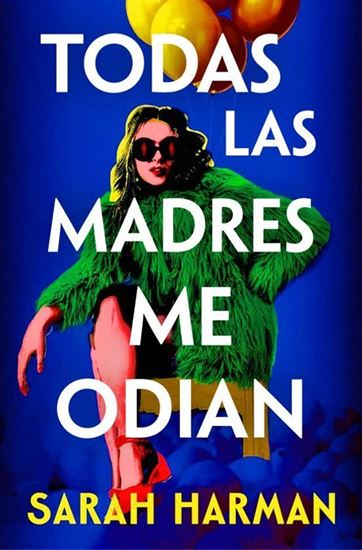 Imagen de TODAS LAS MADRES ME ODIAN