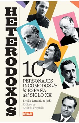 Imagen de HETERODOXOS. 10 PERSONAJES INCOMODOS