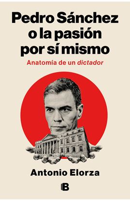 Imagen de PEDRO SANCHEZ, O LA PASION POR SI MISMO