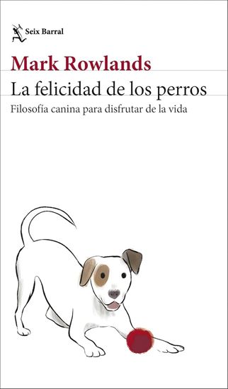 Imagen de LA FELICIDAD DE LOS PERROS