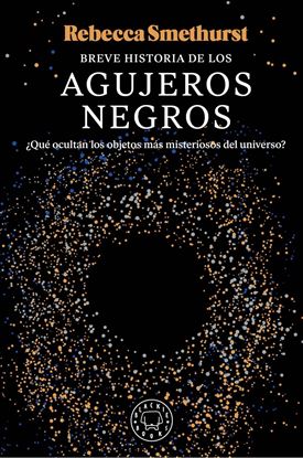Imagen de BREVE HISTORIA DE LOS AGUJEROS NEGROS