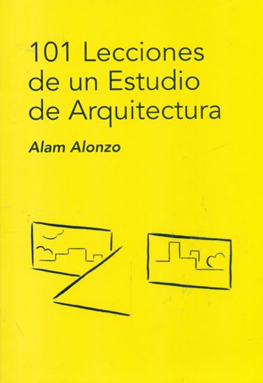 Imagen de 101 LECCIONES DE UN ESTUDIO DE ARQUITECT