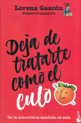 Imagen de DEJA DE TRATARTE COMO EL CULO (BOL)