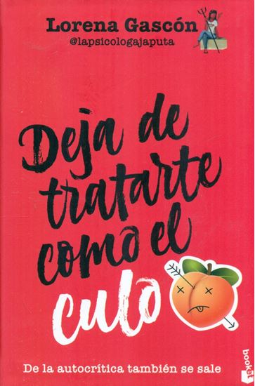 Imagen de DEJA DE TRATARTE COMO EL CULO (BOL)