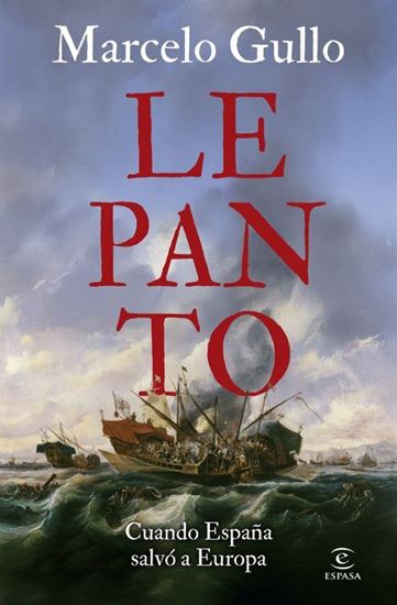 Imagen de LEPANTO. CUANDO ESPAÑA SALVO A EUROPA