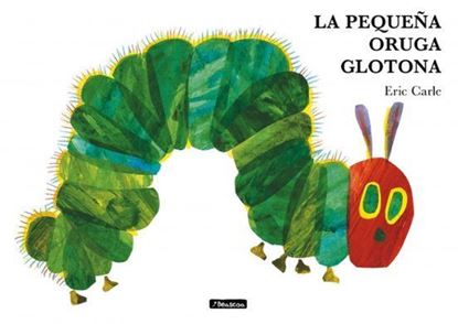 Imagen de LA PEQUEÑA ORUGA GLOTONA (TD)