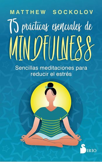 Imagen de 75 PRACTICAS ESENCIALES DE MINDFULNESS