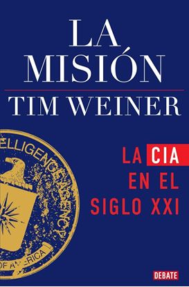 Imagen de LA MISION. LA CIA EN EL SIGLO XXI
