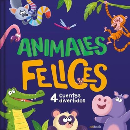 Imagen de ANIMALES FELICES - 4 CUENTOS DIVERTIDOS
