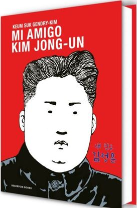 Imagen de MI AMIGO KIM JONG-UN
