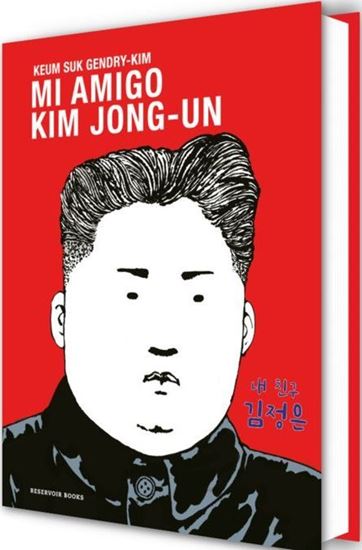Imagen de MI AMIGO KIM JONG-UN