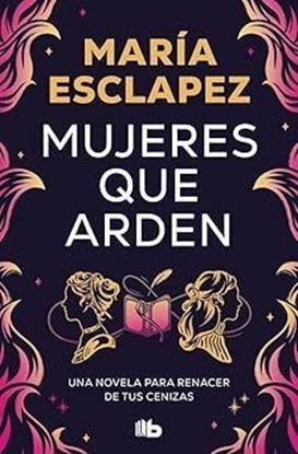 Imagen de MUJERES QUE ARDEN (BOL)