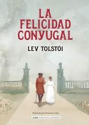Imagen de LA FELICIDAD CONYUGAL (ALMA CLA. ILUST.)