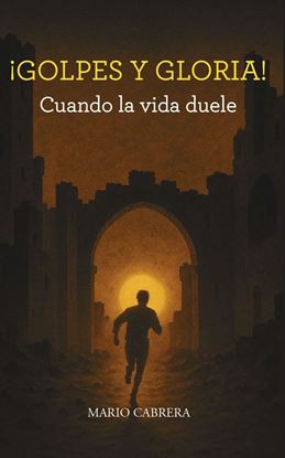 Imagen de GOLPES Y GLORIA. CUANDO LA VIDA DUELE