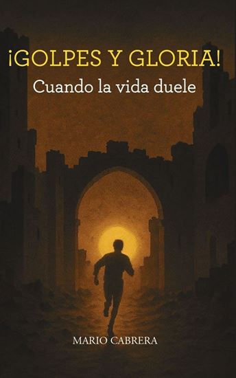 Imagen de GOLPES Y GLORIA. CUANDO LA VIDA DUELE