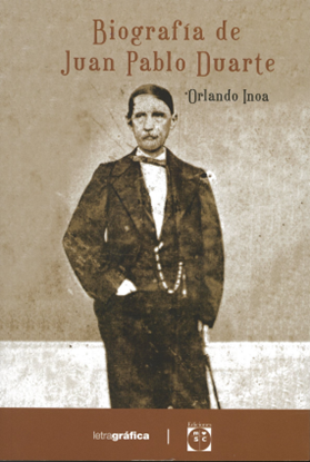 Imagen de BIOGRAFIA DE JUAN PABLO DUARTE (ACT.)