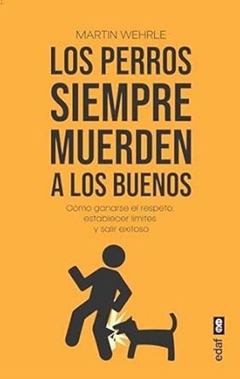 Imagen de LOS PERROS SIEMPRE MUERDEN A LOS BUENOS