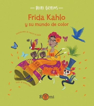 Imagen de MINIGENIOS. FRIDA KHALO Y SU MUNDO DE C.