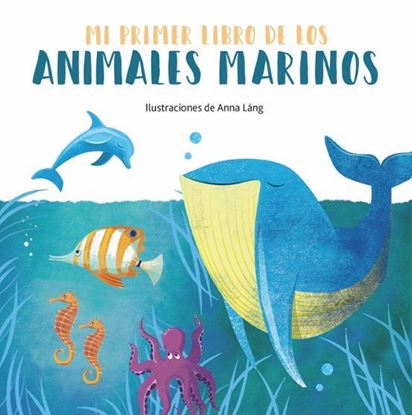 Imagen de MI PRIMER LIBRO DE LOS ANIMALES MARINOS