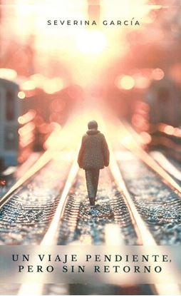 Imagen de UN VIAJE PENDIENTE, PERO SIN RETORNO