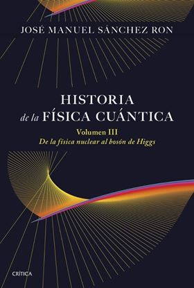 Imagen de HISTORIA DE LA FISICA CUANTICA. VOL III