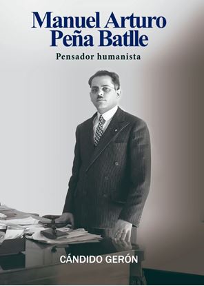 Imagen de MANUEL ARTURO PENA BATLLE. PENSADOR  H.