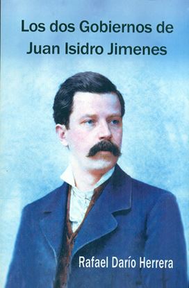 Imagen de LOS DOS GOBIERNOS DE JUAN ISIDRO JIMENEZ
