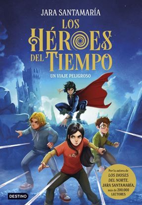 Imagen de LOS HEROES DEL TIEMPO 1. UN VIAJE PELIGR