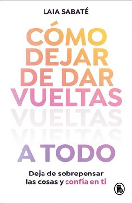 Imagen de COMO DEJAR DE DAR VUELTAS A TODO