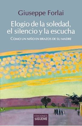 Imagen de ELOGIO DE LA SOLODAD, EL SILENCIO Y LA E