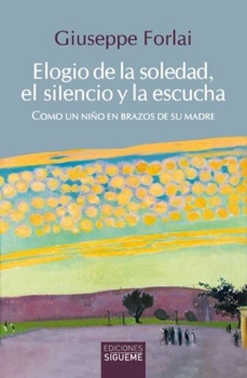 Imagen de ELOGIO DE LA SOLODAD, EL SILENCIO Y LA E