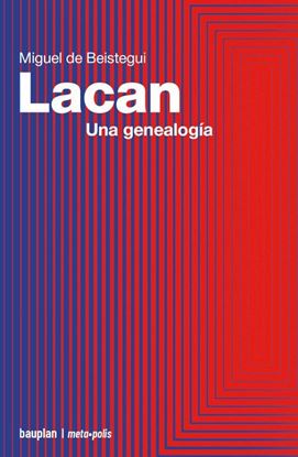 Imagen de LACAN. UNA GENEALOGIA