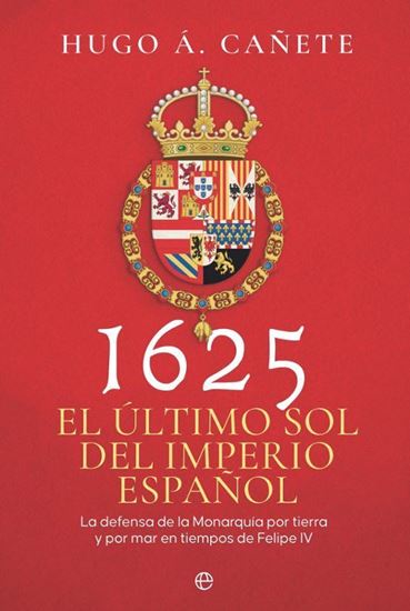 Imagen de 1625. EL ULTIMO SOL DEL IMPERIO ESPAÑOL
