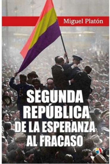 Imagen de SEGUNDA REPUBLICA. DE LA ESPERANZA AL F.