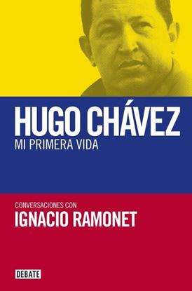 Imagen de HUGO CHAVEZ: MI PRIMERA VIDA (TB)