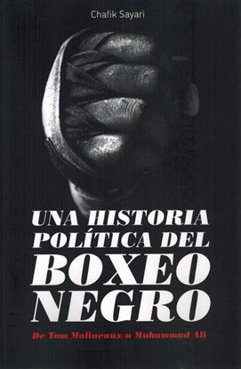 Imagen de UNA HISTORIA POLITICA DEL BOXEO NEGRO