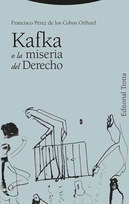 Imagen de KAFKA O LA MISERIA DEL DERECHO