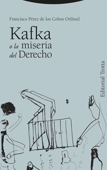 Imagen de KAFKA O LA MISERIA DEL DERECHO