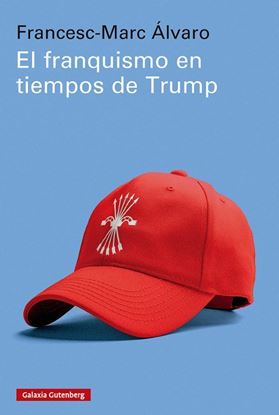 Imagen de EL FRANQUISMO EN TIEMPOS DE TRUMP