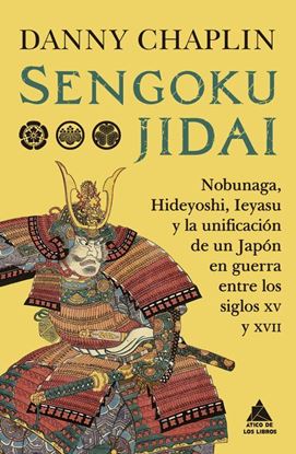 Imagen de SENGOKU JIDAI. NOBUNAGA, HIDEYOSHI Y IEY
