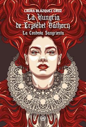 Imagen de LA HUNGRIA DE ERZSEBET BATHORY