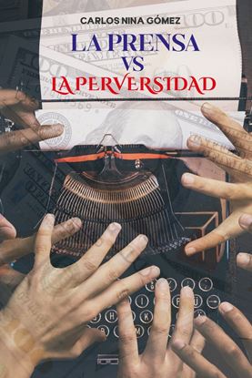 Imagen de LA PRENSA VS LA PERVERSIDAD