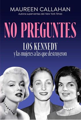 Imagen de NO PREGUNTES. LOS KENNEDY Y LAS MUJERES