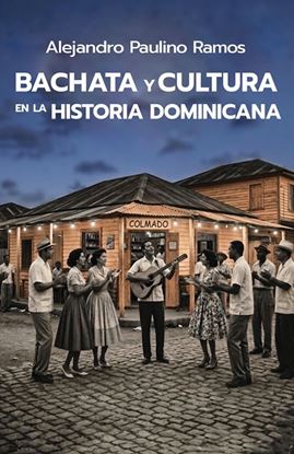 Imagen de BACHATA Y CULTURA EN LA HISTORIA DOM.