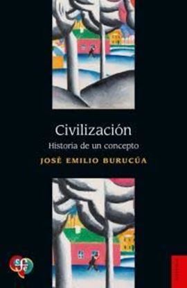 Imagen de CIVILIZACION. HISTORIA DE UN CONCEPTO