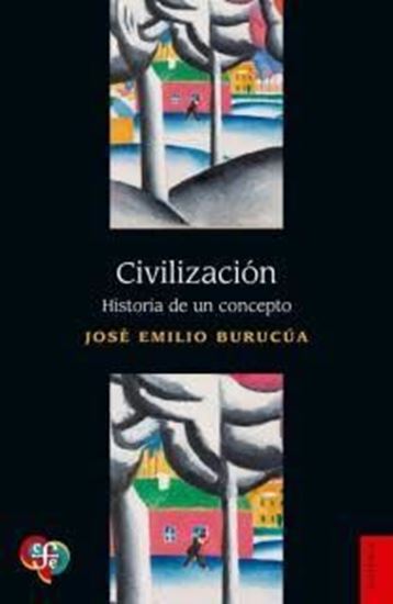 Imagen de CIVILIZACION. HISTORIA DE UN CONCEPTO