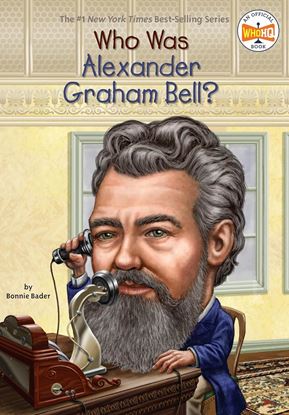 Imagen de WHO WAS ALEXANDER GRAHAM BELL? (+8)