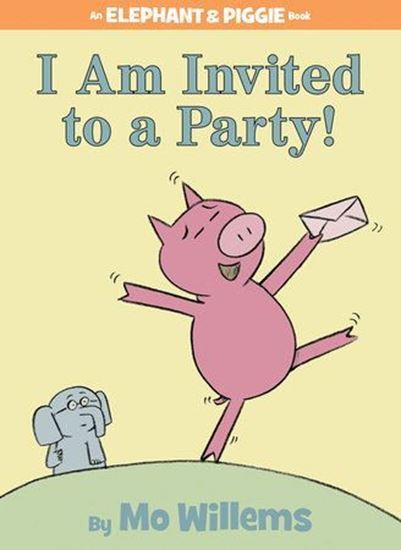 Imagen de I AM INVITED TO A PARTY! AN ELEPHANT AND