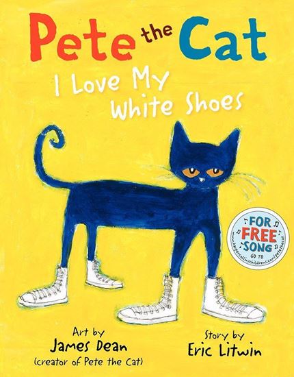 Imagen de PETE THE CAT: I LOVE MY WHITE SHOES