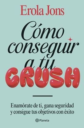 Imagen de COMO CONSEGUIR A TU CRUSH